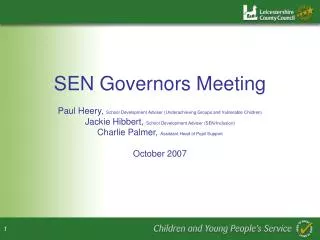 SEN Governors Meeting Paul Heery, School Development Adviser (Underachieving Groups and Vulnerable Children)