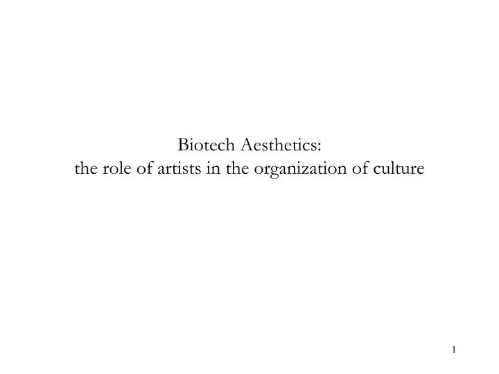 biotech aesthetics the role of artists in the organization of culture