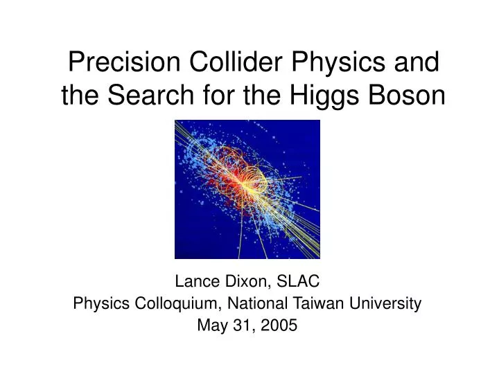 precision collider physics and the search for the higgs boson