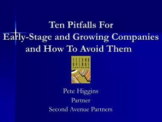 Ten Pitfalls For Early-Stage and Growing Companies and How To Avoid Them  