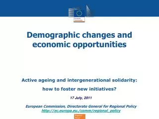 Demographic changes and economic opportunities Active ageing and intergenerational solidarity: how to foster new initia