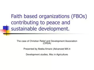 Faith based organizations (FBOs) contributing to peace and sustainable development.