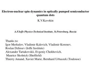 Electron-nuclear spin dynamics in optically pumped semiconductor quantum dots K.V.Kavokin
