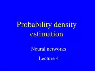 Probability density estimation