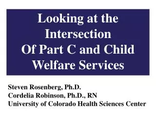 Looking at the Intersection Of Part C and Child Welfare Services