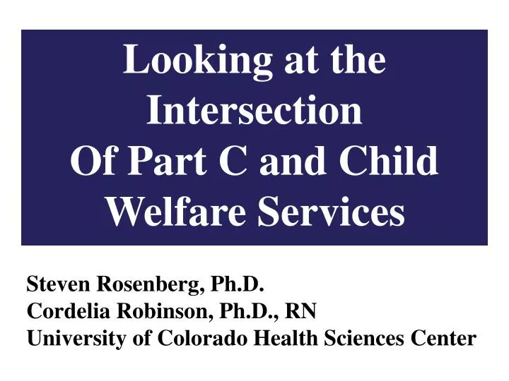 looking at the intersection of part c and child welfare services