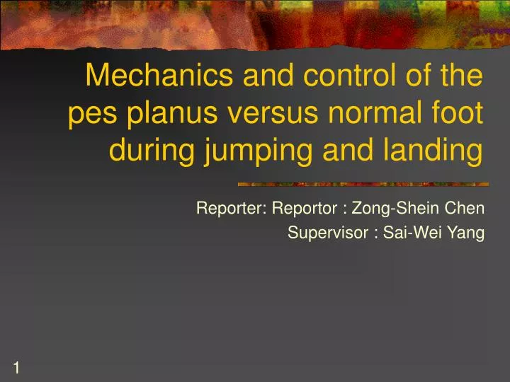 mechanics and control of the pes planus versus normal foot during jumping and landing