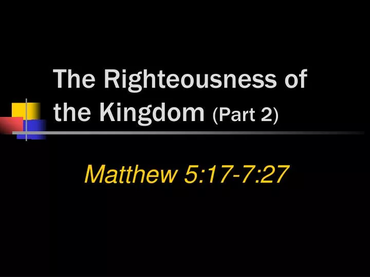 the righteousness of the kingdom part 2