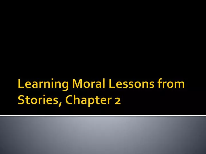 learning moral lessons from stories chapter 2