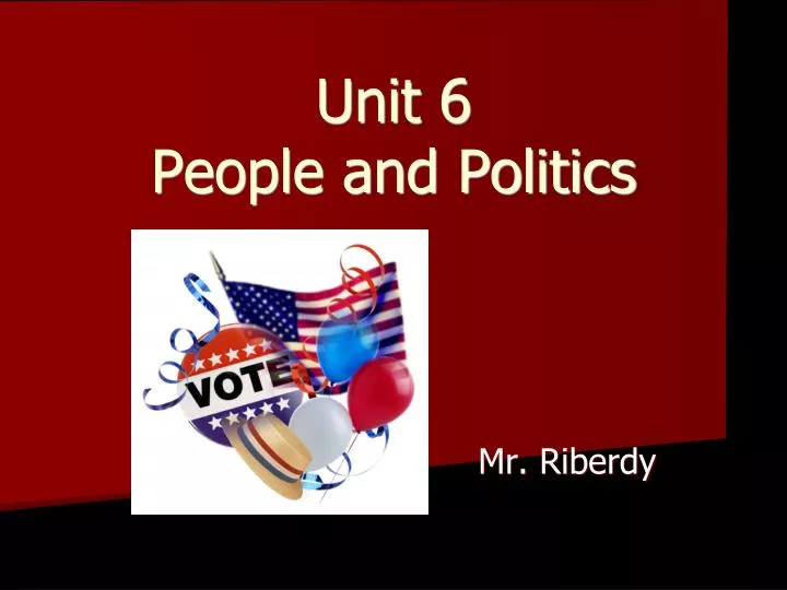 unit 6 people and politics