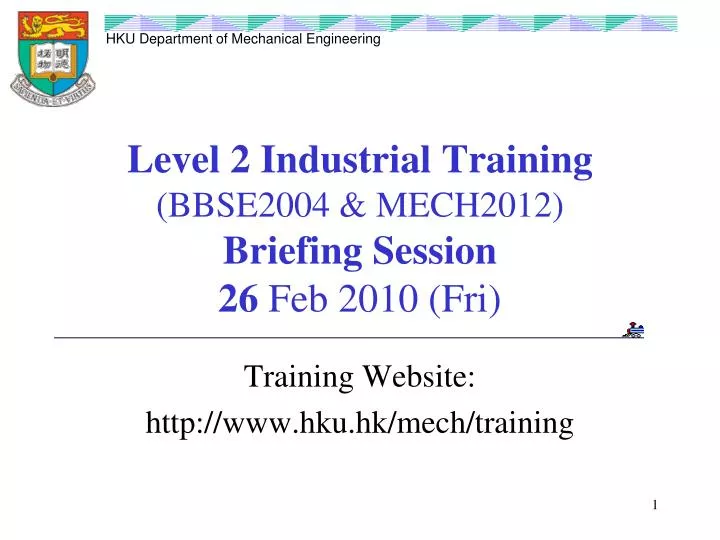 level 2 industrial training bbse2004 mech2012 briefing session 26 feb 2010 fri