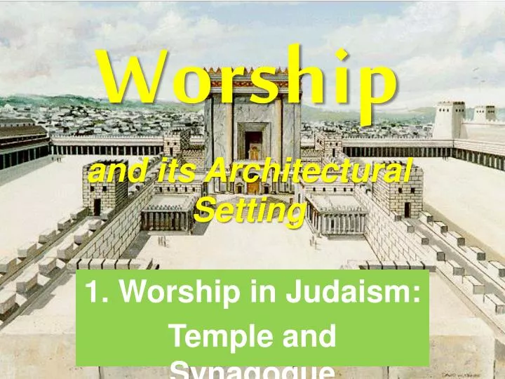 worship and its architectural setting