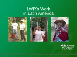 LWR’s Work in Latin America