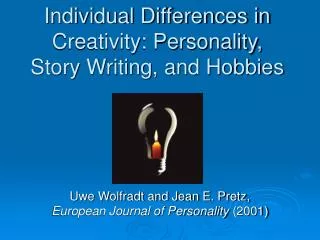 Individual Differences in Creativity: Personality, Story Writing, and Hobbies