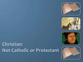 Christian: Not Catholic or Protestant