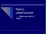 Fabric construction! - slide 1
