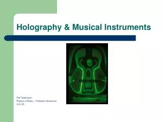Holography &amp; Musical Instruments