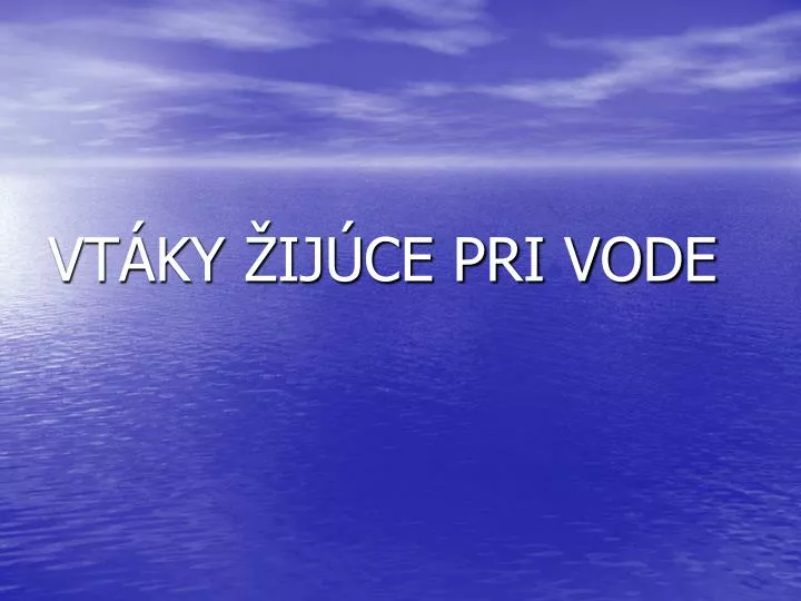 vt ky ij ce pri vode