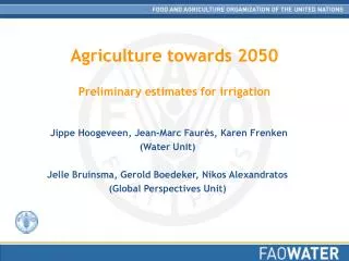 Agriculture towards 2050 Preliminary estimates for irrigation