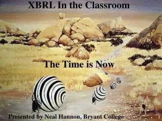 XBRL In the Classroom The Time is Now