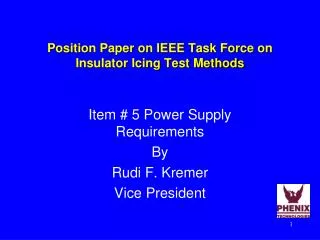 Position Paper on IEEE Task Force on Insulator Icing Test Methods