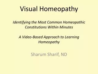 Visual Homeopathy Identifying the Most Common Homeopathic Constitutions Within Minutes A Video-Based Approach to Learnin