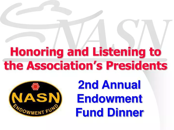 honoring and listening to the association s presidents