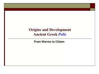 Origins and Development Ancient Greek Polis