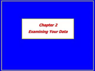 Chapter 2 Examining Your Data