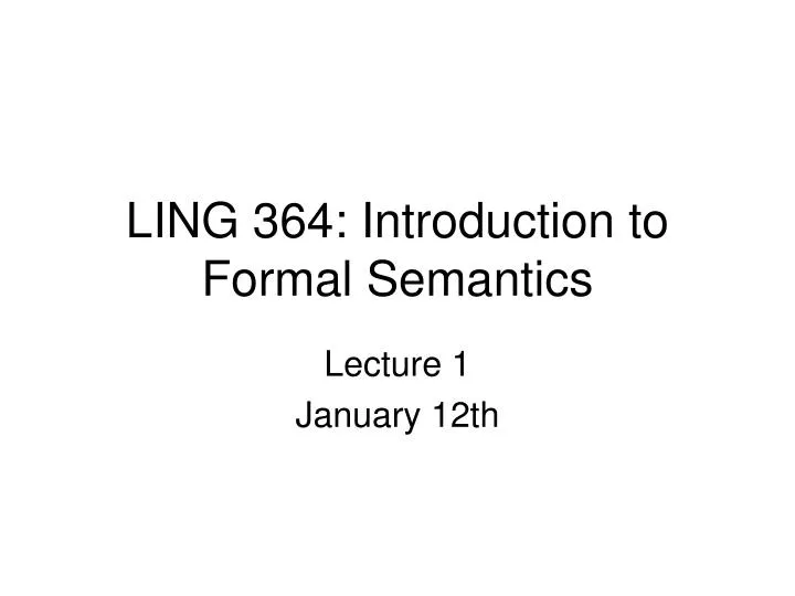 ling 364 introduction to formal semantics