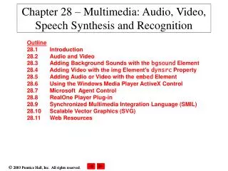 Chapter 28 – Multimedia: Audio, Video, Speech Synthesis and Recognition