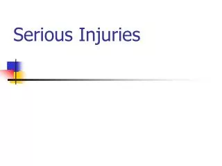 Serious Injuries