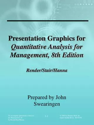 Presentation Graphics for Quantitative Analysis for Management, 8th Edition Render/Stair/Hanna
