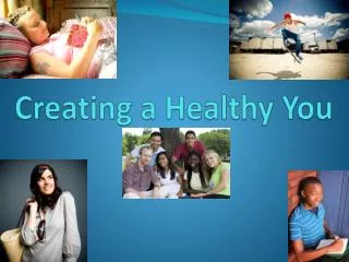 Creating a Healthy You