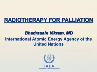 RADIOTHERAPY FOR PALLIATION
