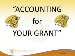 “ACCOUNTING for YOUR GRANT”