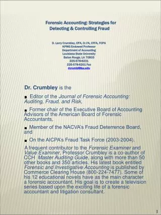 Dr. Crumbley is the Editor of the Journal of Forensic Accounting: Auditing, Fraud, and Risk,