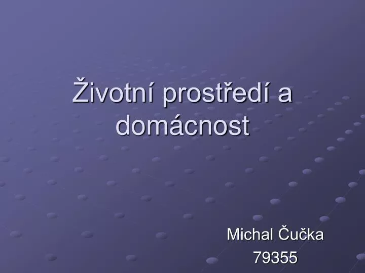 ivotn prost ed a dom cnost