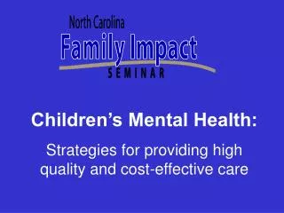 Children’s Mental Health: Strategies for providing high quality and cost-effective care