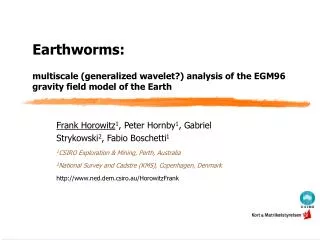 Earthworms: multiscale (generalized wavelet?) analysis of the EGM96 gravity field model of the Earth