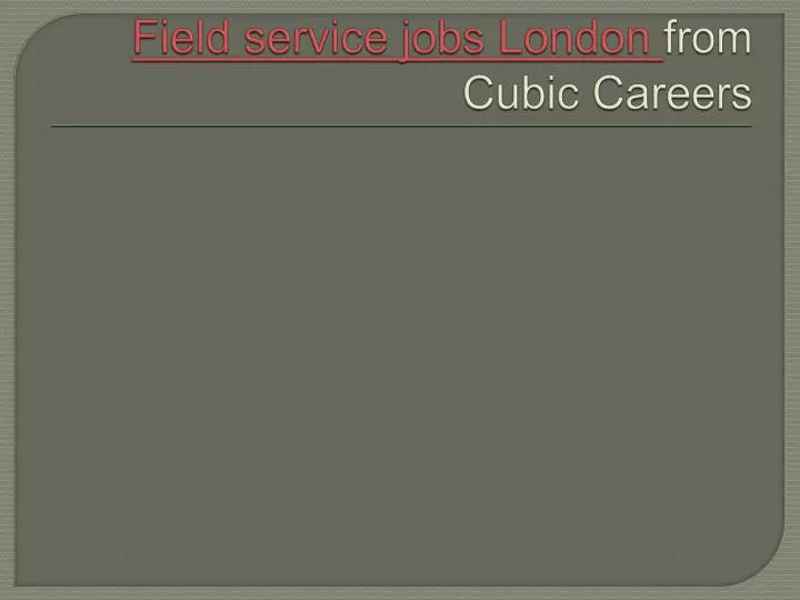 field service jobs london from cubic careers
