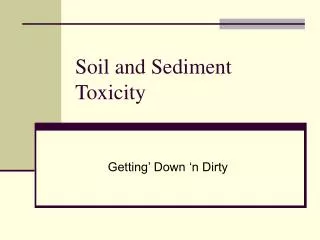 Soil and Sediment Toxicity