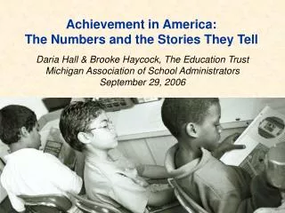 Achievement in America: The Numbers and the Stories They Tell