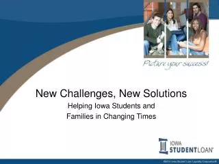 New Challenges, New Solutions Helping Iowa Students and Families in Changing Times