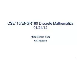 CSE115/ENGR160 Discrete Mathematics 01/24/12