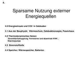 Sparsame Nutzung externer Energiequellen