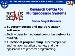 Research Center for Multiprocessor Systems Doctor Sergei Abramov