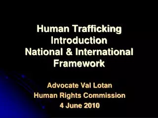 Human Trafficking Introduction National &amp; International Framework