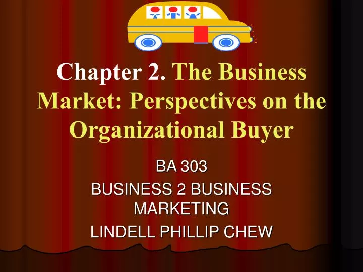 chapter 2 the business market perspectives on the organizational buyer
