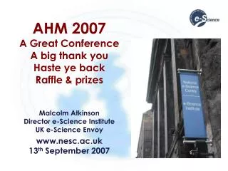 AHM 2007 A Great Conference A big thank you Haste ye back Raffle &amp; prizes